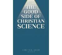 The Good Side Of Christian Science