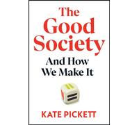 The Good Society And How We Get There - Kate Pickett - Vintage digital - ebook (ePub) - Livre