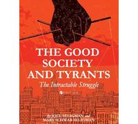 The Good Society and Tyrants: The Intractable Struggle