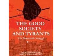 The Good Society And Tyrants: The Intractable Struggle Paperback Book By Joel Seligman
