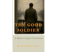 THE GOOD SOLDIER: A Modern English Translation