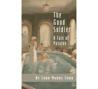 The Good Soldier: A Tale of Passion