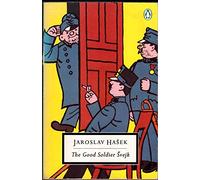 The Good Soldier Svejk And His Fortunes in the World War
