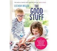 The Good Stuff by Lucinda Miller Inconnu (Auteur)