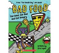 The Good the Bad and the Hungry Bad Food 2 by Eric Luper Eric Luper (Auteur)