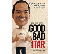 The Good, The Bad, and The ITAR: Helpful Hacks to Prevent an ITAR Screwup at Your Company