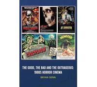 The Good, The Bad, and the Outrageous: 1980s Horror Cinema