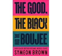 The Good, the Black and the Boujee: How Black Britain Became Middle Class