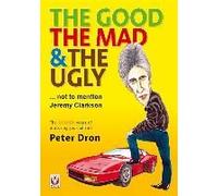 The Good, The Mad And The Ugly ... Not To Mention Jeremy Clarkson