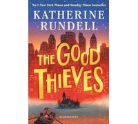 The Good Thieves: From the author of the internationally bestselling phenomenon Impossible Creatures