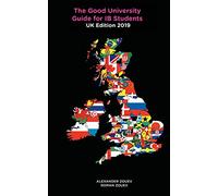 The Good University Guide for IB Students UK Edition 2019