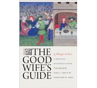 The Good Wife's Guide Le Menagier De Paris: A Medieval Household Book