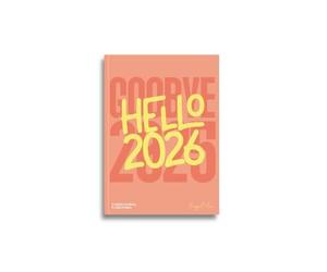 The Goodbye 2025, Hello 2026: A Guided Journal For Self-Reflection, Mindfulness, Dreaming, Growth, Goal Setting and Planning Your Year in 2026
