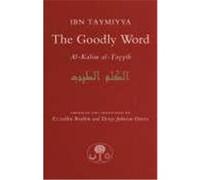 The Goodly Word Taymiyya, Ibn (Auteur)