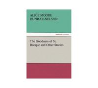 The Goodness Of St. Rocque And Other Stories