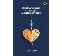 The Goodness Of St. Rocque And Other Stories