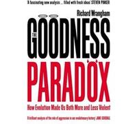 The Goodness Paradox by Richard Wrangham Richard Wrangham (Auteur)