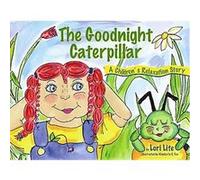 The Goodnight Caterpillar Lori Lite (Auteur)
