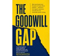 The Goodwill Gap: Why most brands miss the power of cause-driven products - and how to turn support, awareness, and sales into one sustainable growth strategy