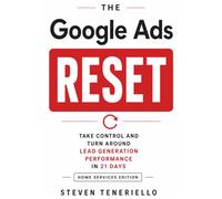The Google Ads Reset: Take Control and Turn Around Lead Generation Performance in 21 Days