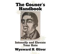 The Gooner's Handbook: Intensify and Elevate Your Bate