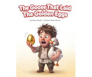 The Goose That Laid the Golden Eggs: A Gentle Aesop’s Fable Read-Aloud for Ages 3-5