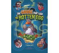 The Goose That Laid The Rotten Egg