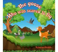 The Goose Who Was Scared To Fly