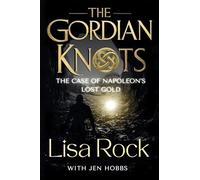 The Gordian Knots: The Case of Napoleon's Lost Gold