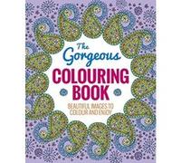 The Gorgeous Colouring Book (Colouring Books) - [Version Originale] Inconnu (Auteur)