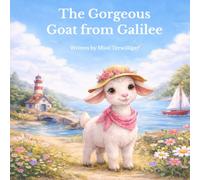 The Gorgeous Goat from Galilee: Book two in The Giddy Goat series.