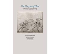 The Gorgias Of Plato (Revised Text, Exegetical Notes, New Translation)