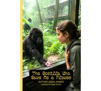 The Gorilla Who Gave Me a Flower