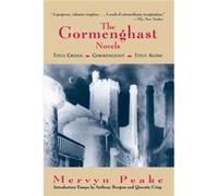 The Gormenghast Novels Titus Groan Gormenghast Titus Alone by Mervyn Peake Mervyn Peake (Auteur)