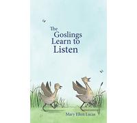 The Goslings Learn To Listen