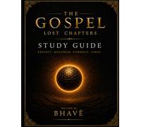 The Gospel: A Companion to The Gospel: Lost Chapters