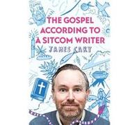 The Gospel According to a Sitcom Writer - James Reader Cary - SPCK Publishing - Livre en Anglais - Paperback James Reader CaryJames Reader Cary (Auteur)