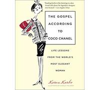 The Gospel According to Coco Chanel: Life Lessons from the World's Most Elegant Woman