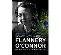 The Gospel According To Flannery O'connor