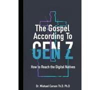 The Gospel According to Gen Z: How to Reach the Digital Natives
