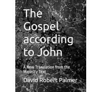The Gospel according to John: A New Translation from the Majority Text