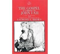 The Gospel According to John I-XII, Anchor Bible Series Raymond E. Brown (Auteur)