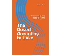 The Gospel According to Luke: The Spirit of the Lord is on Me