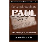 The Gospel According to Paul - Volume 2: The New Life of the Believer