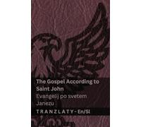 The Gospel According to Saint John / Evangelij po svetem Janezu (The Bible / Biblija): Tranzlaty English Slovensčina