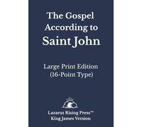 The Gospel According to Saint John - King James Version: Large Print Edition (16-Point Type)