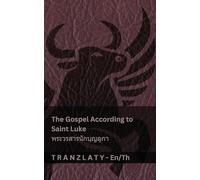 The Gospel According to Saint Luke / ... Tranzlaty English ไทย
