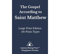 The Gospel According to Saint Matthew: King James Version (KJV) Large Print Edition (16-Point Type)