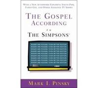 The Gospel According to the Simpsons: Bigger and Possibly Even Better! Edition Pinsky, Mark I (Auteur)