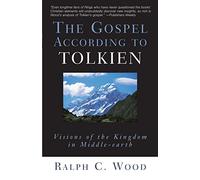 The Gospel According to Tolkien Ralph C. Wood (Auteur)